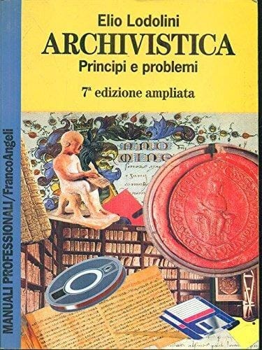 Archivistica: Principi e problemi (Manuali professionali Franco Angeli) (Italian Edition)