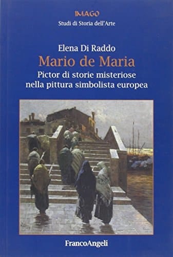 Mario de Maria pictor di storie misteriose nella pittura simbolista europea