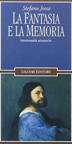 La fantasia e la memoria intertestualità ariostesche