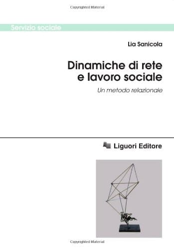 Dinamiche di rete e lavoro sociale. Un metodo relazionale