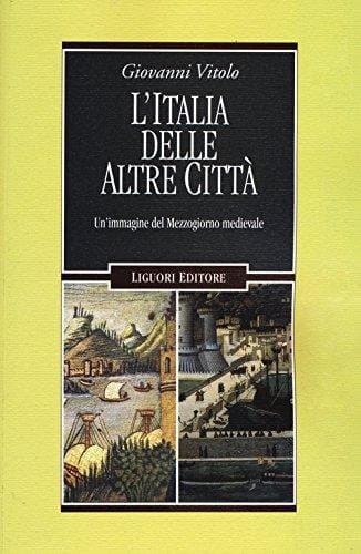 L'Italia delle altre città un'immagine del Mezzogiorno medievale