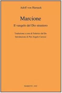 Marcione. Il Vangelo del Dio straniero