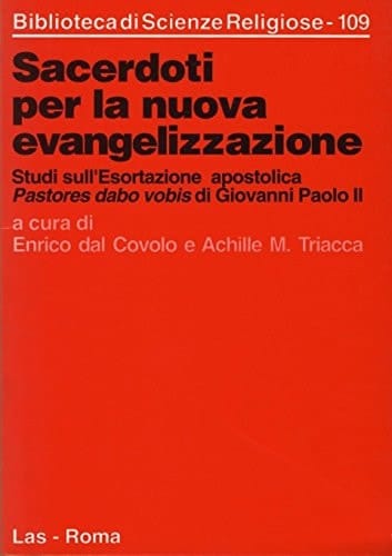 Sacerdoti per la nuova evangelizzazione studi sull'Esortazione apostolica "Pastores dabo vobis" di Giovanni Paolo II