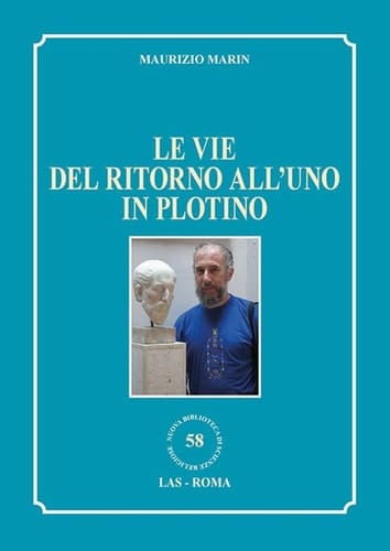 Le vie del ritorno all'Uno in Plotino la nostalgia di una Presenza inafferrabile eppure sempre vicina