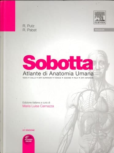 Sobotta altante di anatomia umana. Testa, collo, arti superiori, torace, addome, pelvi, arti inferiori