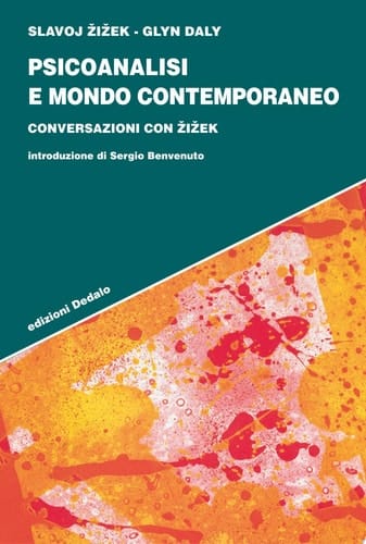 Psicoanalisi e mondo contemporaneo conversazioni con Žižek