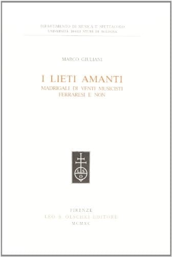 I lieti amanti madrigali di venti musicisti ferraresi e non