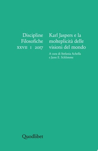 Discipline Filosofiche (2017-1) Karl Jaspers e la molteplicità delle visioni del mondo