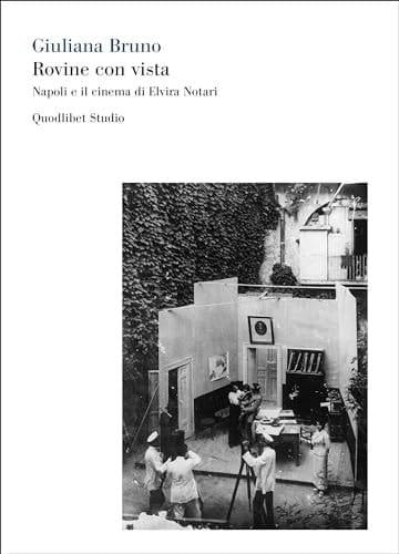 Rovine con vista Napoli e il cinema di Elvira Notari