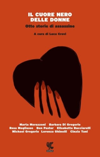 Il cuore nero delle donne otto storie di assassine