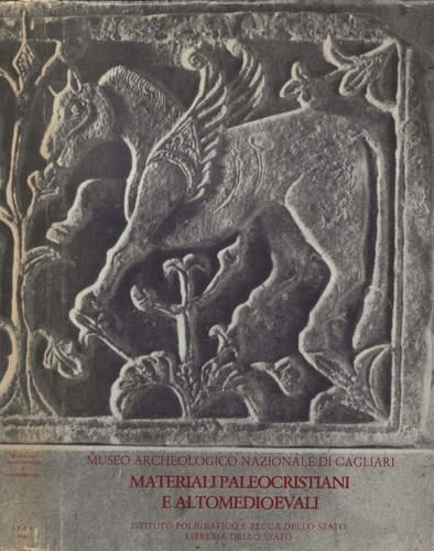 I materiali paleocristiani e altomedioevali del Museo archeologico nazionale di Cagliari