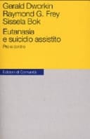 Eutanasia e suicidio assistito. Pro e contro