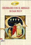 Celebrare con il Messale di san Pio V