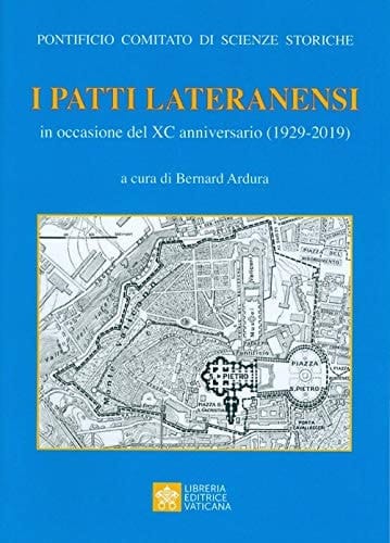 I patti lateranensi in occasione del XC anniversario (1929-2019)