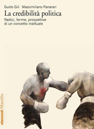 La credibilità politica radici, forme, prospettive di un concetto inattuale