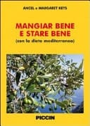 Mangiar bene e stare bene (con la dieta mediterranea). Ediz. multilingue