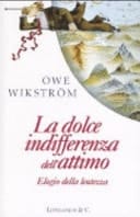 La dolce indifferenza dell'attimo. Elogio della lentezza
