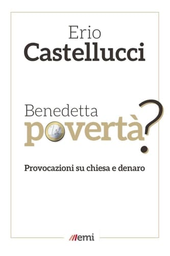 Benedetta povertà?: Provocazioni su Chiesa e denaro (Italian Edition)
