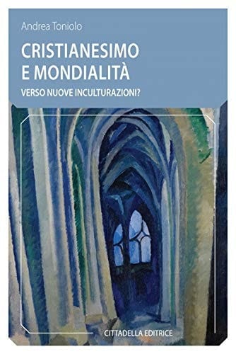 Cristianesimo e mondialità verso nuove inculturazioni?