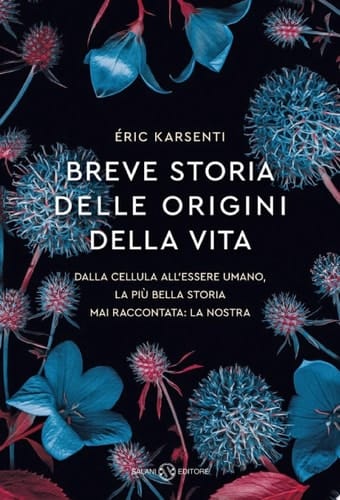 Breve storia delle origini della vita Dalla cellula all'essere umano, la più bella storia mai raccontata: la nostra