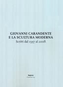 Giovanni Carandente e la scultura moderna scritti dal 1957 al 2008
