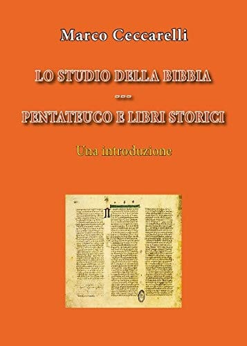Lo studio della Bibbia. Pentateuco e libri storici. Una introduzione