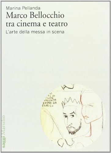 Marco Bellocchio tra cinema e teatro l'arte della messa in scena
