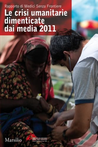 Le crisi umanitarie dimenticate dai media 2011 Rapporto di Medici Senza Frontiere