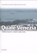 Quale Venezia? trasformazioni urbane 1995 -2005