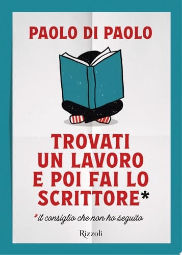 Trovati un lavoro e poi fai lo scrittore