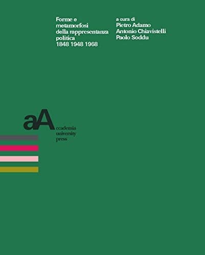 Forme e metamorfosi della rappresentanza politica 1848, 1948, 1968