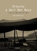 Ritorno a Deir Mar Musa l'utopia di Padre Paolo Dall'Oglio