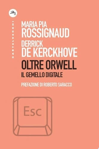 Oltre Orwell Il gemello digitale