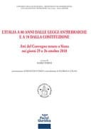 L'Italia a 80 anni dalle leggi antiebraiche e a 70 dalla Costituzione atti del Convegno tenuto a Siena nei giorni 25 e 26 ottobre 2018