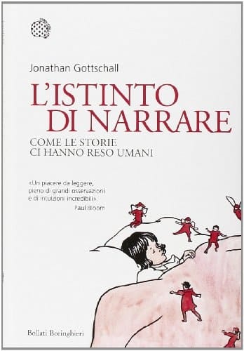 L'istinto di narrare. Come le storie ci hanno reso umani