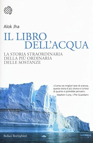 Il libro dell'acqua. La storia straordinaria della più ordinaria delle sostanze