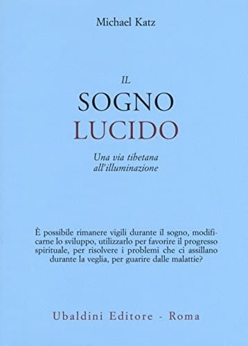 Il sogno lucido. Una via tibetana all'illuminazione
