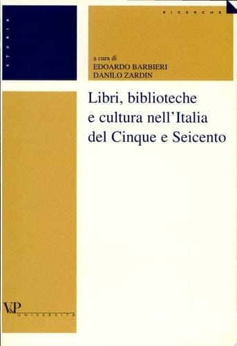 Libri, biblioteche e cultura nell'Italia del Cinque e Seicento