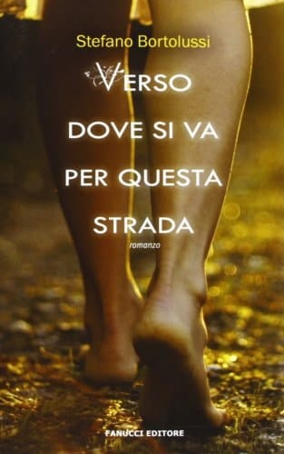 Verso dove si va per questa strada romanzo