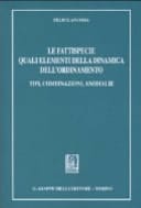 Le fattispecie quali elementi della dinamica dell'ordinamento tipi, combinazioni, anomalie