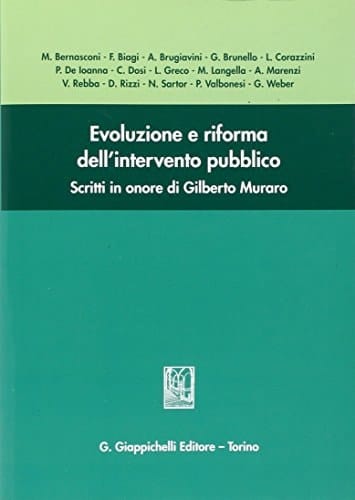 Evoluzione e riforma dell'intervento pubblico Scritti in onore di Gilberto Muraro