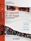 Lo sguardo di chi legge. Leggere insieme. Per il biennio delle Scuole superiori