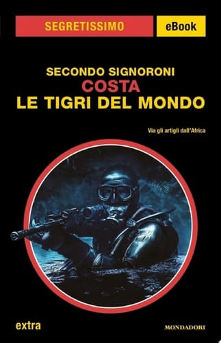 Costa. Le tigri del mondo (Segretissimo)