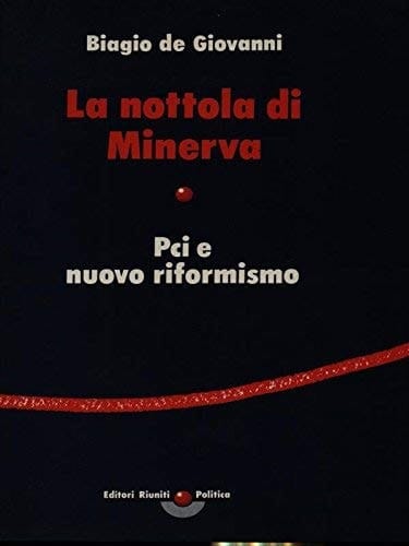 La nottola di Minerva Pci e nuovo riformismo