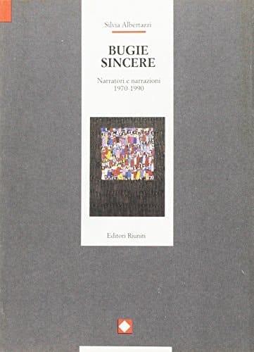 Bugie sincere narratori e narrazioni, 1970-1990