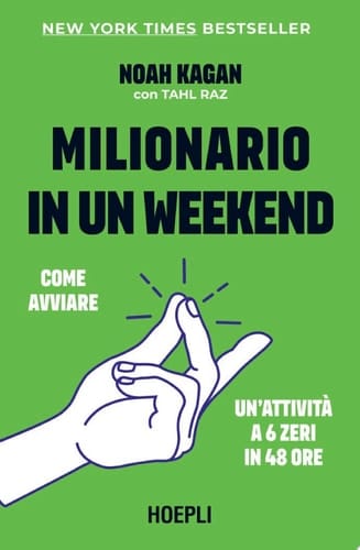 Milionario in un weekend Come avviare un'attività a 6 zeri in 48 ore
