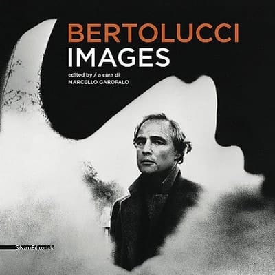 Bertolucci. Images. Catalogo della mostra (New York, 17 dicembre 2010-10 gennaio 2011). Ediz. italiana e inglese