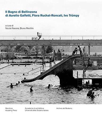 Il Bagno di Bellinzona di Aurelio Galfetti, Flora Ruchat-Roncati, Ivo Trümpy
