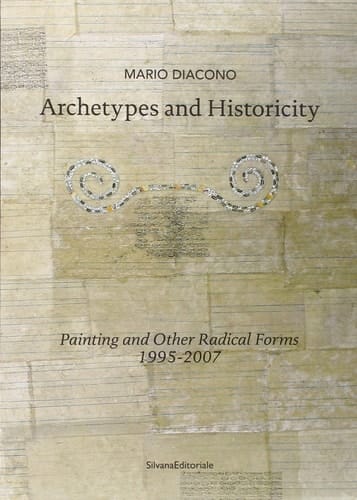 Archetypes and Historicity Painting and Other Radical Forms, 1995-2007