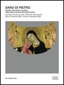 Sano di Pietro qualità, devozione e pratica nella pittura senese del Quattrocento : giornate di studio nel sesto centenario della nascita : 5 dicembre 2005, Siena, aula magna dell'Accademia dei fisiocritici, 6 dicembre 2005, Asciano, sala convegni del Museo Cassioli